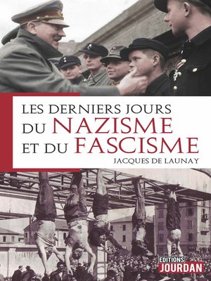 cover image of Les derniers jours du nazisme et du fascisme
